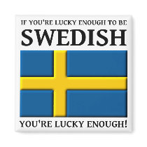 Lucky Enough To Be Swedish Magnet