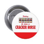 Lucky to Own a Cracker Horse Fun Design Pinback Buttons