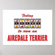 Lucky to Own an Airedale Terrier Fun Dog Design Posters