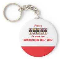 Lucky to Own an American Cream Draft Horse Keychains