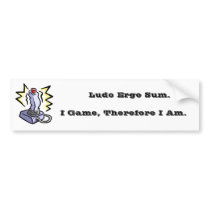 Ludo Ergo Sum. I Game, Therefore I Am. bumper stickers by lytnngseed Ludo Ergo Sum. I Game, Therefore I Am. bumper stickers