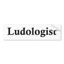 Ludologist Bumper Sticker