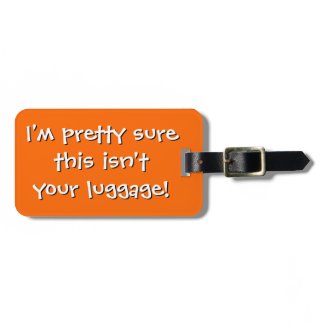 Luggage Tag - Pretty Sure