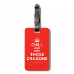[Crown] chill and hide those dragons  Luggage Tags