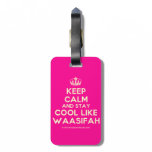 [Dancing crown] keep calm and stay cool like waasifah  Luggage Tags