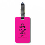 [Feet] keep calm and man up  Luggage Tags
