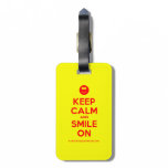 [Smile] keep calm and smile on  Luggage Tags