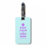[Smile] keep calm and poke mon  Luggage Tags
