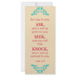 Luke 11:9 "So I say to you, ask.."