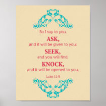 Luke 11:9 So I say to you..