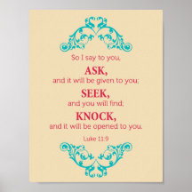 Luke 11:9 So I say to you.. Posters