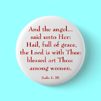 Luke 1: 28 ( Hail Mary ) buttons by Artists4God Luke 1: 28 ( Hail Mary ) buttons