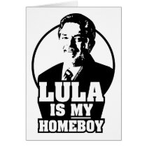 Lula da Silva is my homeboy! cards