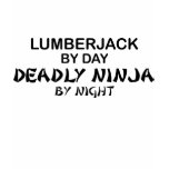 Lumberjack Deadly Ninja by Night t-shirts