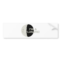 Lunatic! bumper stickers