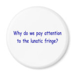 Lunatic fringe magnets