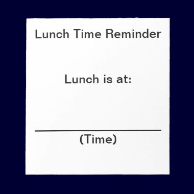 Lunch Time Reminder notepads