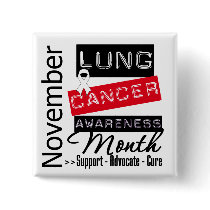 Lung Cancer Awareness Month buttons by cancerapparel Lung Cancer Awareness Month buttons