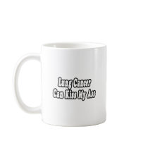 Lung Cancer Can Kiss My Ass mugs by Lung_Cancer_Shirts Lung Cancer Can Kiss My Ass mugs