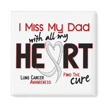 Lung Cancer I Miss My Dad magnets by awarenessgifts Lung Cancer I Miss My Dad magnets