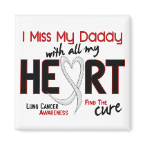 Lung Cancer I Miss My Daddy magnets by awarenessgifts Lung Cancer I Miss My Daddy magnets