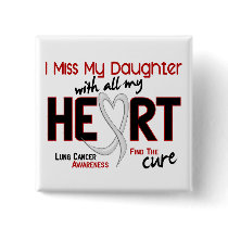 Lung Cancer I Miss My Daughter buttons by awarenessgifts Lung Cancer I Miss My Daughter buttons