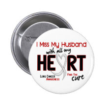 Lung Cancer I Miss My Husband Pinback Buttons
