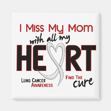 Lung Cancer I Miss My Mom Fridge Magnets