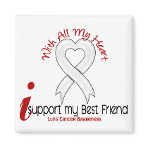 Lung Cancer I Support My Best Friend magnets by awarenessgifts Lung Cancer I Support My Best Friend magnets