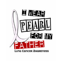 Lung Cancer I WEAR PEARL 37 Father t-shirts by awarenessgifts Lung Cancer I WEAR PEARL 37 Father t-shirts