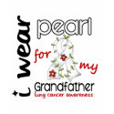 Lung Cancer I WEAR PEARL FOR MY GRANDFATHER 43 t-shirts by awarenessgifts Lung Cancer I WEAR PEARL FOR MY GRANDFATHER 43 t-shirts