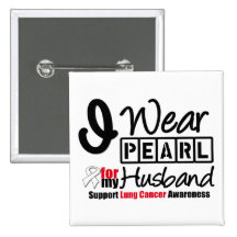 Lung Cancer I Wear Pearl Ribbon For My Husband Pin