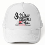 Lung Cancer I Wear Pearl Ribbon For My Mom hats