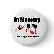 Lung Cancer In Memory of My Dad Pinback Buttons