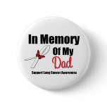 Lung Cancer In Memory of My Dad Pinback Buttons