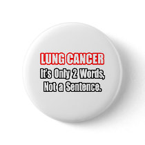 Lung Cancer...Not a Sentence buttons by Lung_Cancer_Shirts Lung Cancer...Not a Sentence buttons