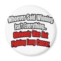Lung Cancer Quote magnets by Lung_Cancer_Shirts Lung Cancer Quote magnets