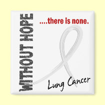Lung Cancer Without Hope 1 magnets