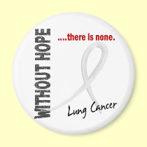 Lung Cancer Without Hope 1 magnets