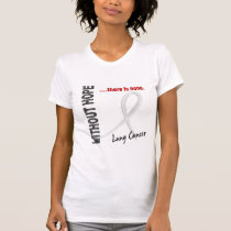 Lung Cancer Without Hope 1 t-shirts