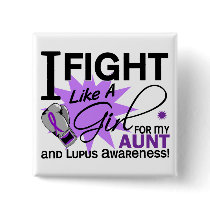 Lupus Fight Like A Girl For My Aunt 11 Button