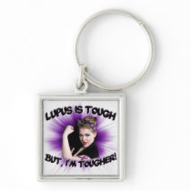 Lupus is Tough... But I'm Tougher Key Chain