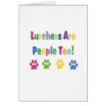 Lurchers Are People Too Card