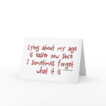 Lying About My Age Greeting Cards