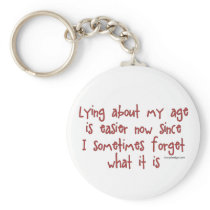 Lying About My Age Keychain