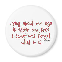 Lying About My Age Magnets
