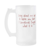 Lying About My Age mugs by ironydesign Lying About My Age mugs
