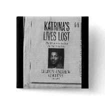 Lylton Collins -lives lost to Katrina buttons