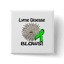 Lyme Disease Blows Awareness Design Pinback Buttons