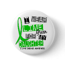 Lyme Disease I Wear Lime Green For My Daughter 37 Pinback Button